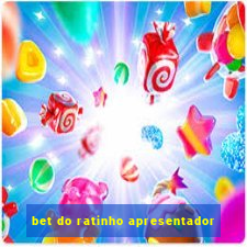 bet do ratinho apresentador